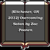 (Kitchener, ON 2012) Overcoming Satan