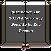 (Kitchener, ON 2012) A Servant / Sonship