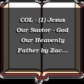 COL - (1) Jesus Our Savior - God Our Heavenly Father