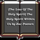 (The Law Of The Holy Spirit) The Holy Spirit Within Us