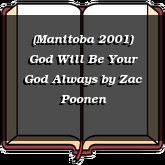 (Manitoba 2001) God Will Be Your God Always