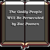 The Godly People Will Be Persecuted