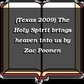 (Texas 2009) The Holy Spirit brings heaven into us