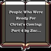 People Who Were Ready For Christ’s Coming: Part 4