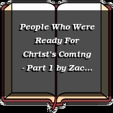 People Who Were Ready For Christ’s Coming - Part 1