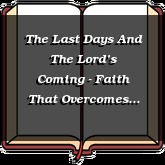 The Last Days And The Lord’s Coming - Faith That Overcomes Fear