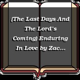 (The Last Days And The Lord’s Coming) Enduring In Love