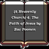 (A Heavenly Church) 4. The Faith of Jesus