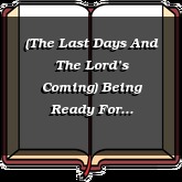 (The Last Days And The Lord’s Coming) Being Ready For Christ’s Coming