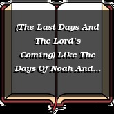 (The Last Days And The Lord’s Coming) Like The Days Of Noah And Lot