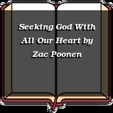Seeking God With All Our Heart