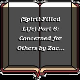 (Spirit-Filled Life) Part 6: Concerned for Others