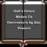 God’s Grace Makes Us Overcomers