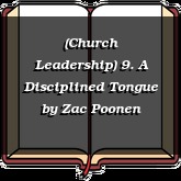 (Church Leadership) 9. A Disciplined Tongue