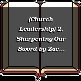 (Church Leadership) 2. Sharpening Our Sword