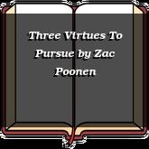 Three Virtues To Pursue