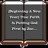 (Beginning A New Year) True Faith Is Putting God First