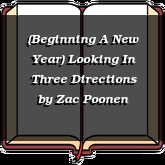 (Beginning A New Year) Looking In Three Directions