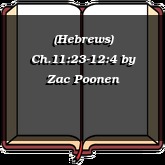 (Hebrews) Ch.11:23-12:4