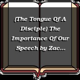 (The Tongue Of A Disciple) The Importance Of Our Speech