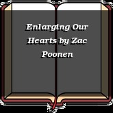 Enlarging Our Hearts