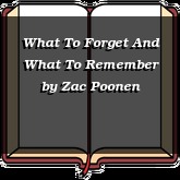 What To Forget And What To Remember