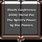 (Youth Conference 2006) Thirst For The Spirit's Power