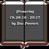 (Proverbs) Ch.28:19 - 29:17