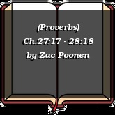 (Proverbs) Ch.27:17 - 28:18