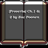 (Proverbs) Ch.1 & 2