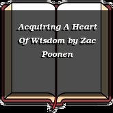 Acquiring A Heart Of Wisdom