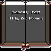 (Genesis) - Part 11