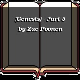 (Genesis) - Part 5