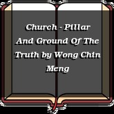 Church - Pillar And Ground Of The Truth