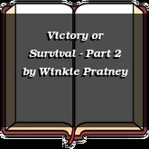 Victory or Survival - Part 2