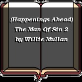 (Happenings Ahead) The Man Of Sin 2