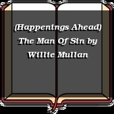 (Happenings Ahead) The Man Of Sin