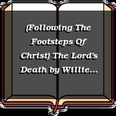 (Following The Footsteps Of Christ) The Lord's Death