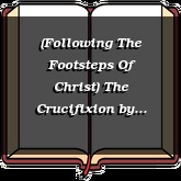 (Following The Footsteps Of Christ) The Crucifixion