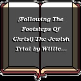 (Following The Footsteps Of Christ) The Jewish Trial