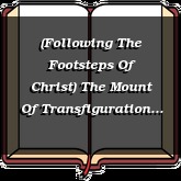 (Following The Footsteps Of Christ) The Mount Of Transfiguration