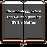 (Demonology) When the Church goes