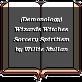 (Demonology) Wizards Witches Sorcery Spiritism