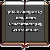 (Bible Analysis Of Man) Man's Understanding