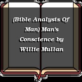 (Bible Analysis Of Man) Man's Conscience