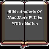 (Bible Analysis Of Man) Man's Will