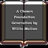 A Chosen Foundation Generation