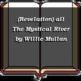 (Revelation) all The Mystical River