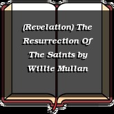(Revelation) The Resurrection Of The Saints