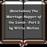 (Revelation) The Marriage Supper of the Lamb - Part 2